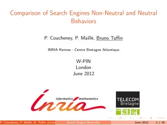 Comparison of Search Engines Non-Neutral and Neutral  Behaviors  P. Coucheney, P. Maill, Bruno