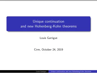Unique continuation  and new Hohenberg-Kohn theorems  Louis Garrigue  Cirm, October 24, 2019  Louis