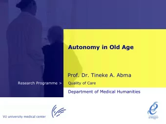 Autonomy in Old Age  Prof. Dr. Tineke A. Abma  Research Programme &gt;  Quality of Care  Department
