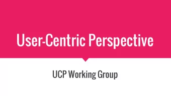 User-Centric Perspective  UCP Working Group  Our approach to this theme  -  We started by defining