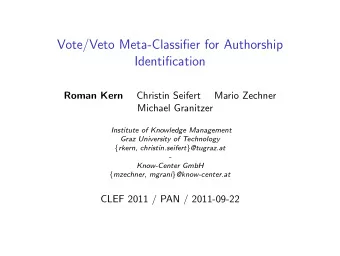 Vote/Veto Meta-Classifier for Authorship  Identification  Roman Kern  Christin Seifert  Mario