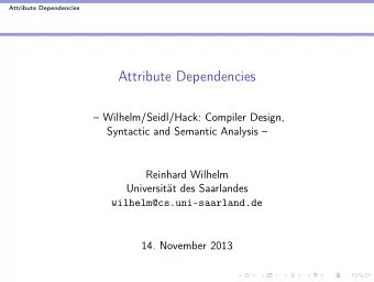 Attribute Dependencies   Wilhelm/Seidl/Hack: Compiler Design,  Syntactic and Semantic Analysis