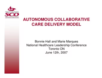 AUTONOMOUS COLLABORATIVE  CARE DELIVERY MODEL  Bonnie Hall and Marie Marques  National Healthcare