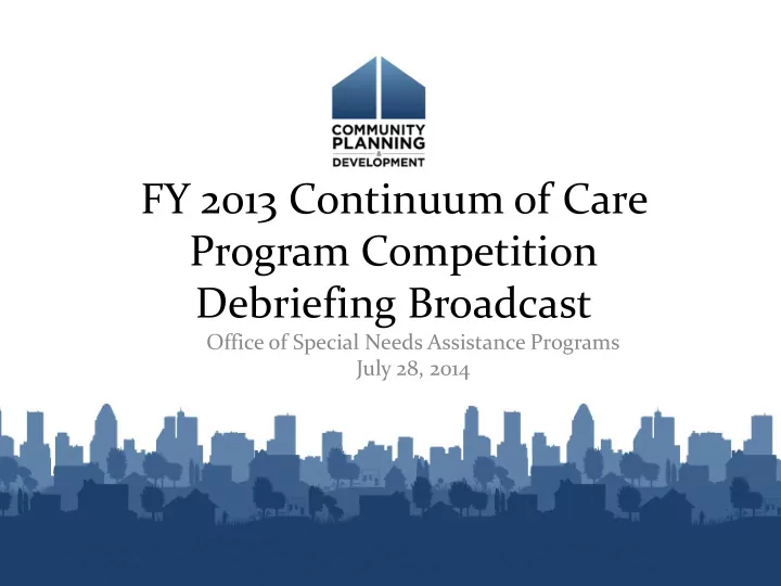 fy 2013 continuum of care program competition debriefing