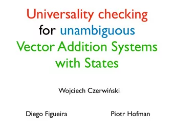 Universality checking  for unambiguous  Vector Addition Systems  with States Wojciech Czerwi  ski