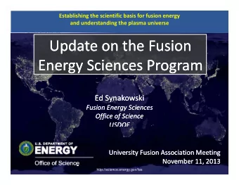 Update on the Fusion Update on the Fusion Energy Sciences Program Energy Sciences Program Ed