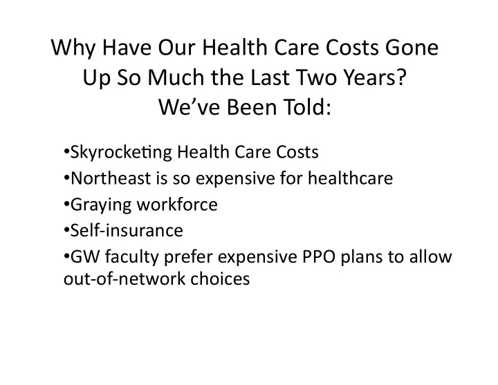 why have our health care costs gone up so much the last