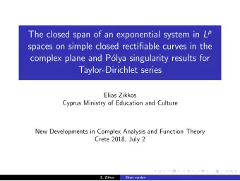 spaces on simple closed rectifiable curves in the  complex plane and P  olya singularity results
