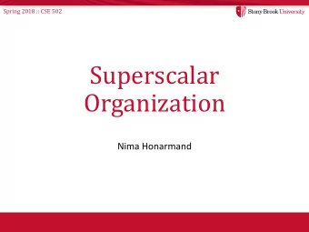 Superscalar  Organization  Nima Honarmand  Spring 2018 :: CSE 502  Review: Instruction-Level