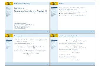 Lecture 6:  Outline Recap the stationary distribution, and the vector  ( k ) . The vector  ( k