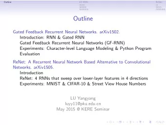 Outline  Gated Feedback Recurrent Neural Networks. arXiv1502.  Introduction: RNN &amp; Gated RNN