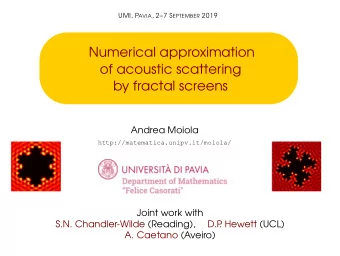 Numerical approximation  of acoustic scattering  by fractal screens  Andrea Moiola
