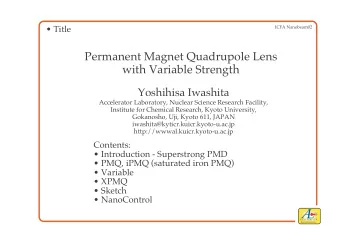 Permanent Magnet Quadrupole Lens  with Variable Strength  Yoshihisa Iwashita  Accelerator
