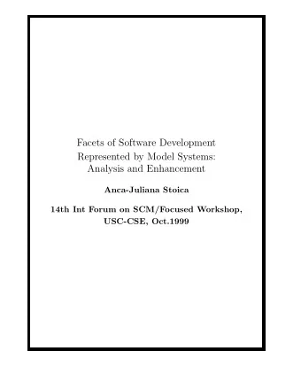 Facets of Software Development  Represented by Model Systems:  Analysis and Enhancement