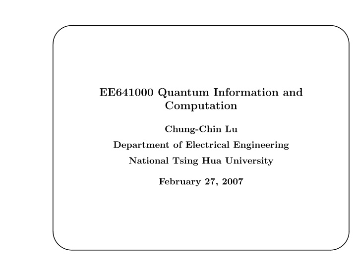 ee641000 quantum information and computation