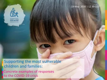 Supporting the most vulnerable  children and families:  Concrete examples of responses  to the