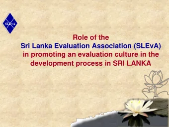 development process in SRI LANKA How SLEvA came to be ? SLEvA  A group of like-minded