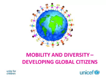 MOBILITY AND DIVERSITY   DEVELOPING GLOBAL CITIZENS  What is global citizenship  Education? Go