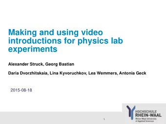 experiments  Alexander Struck, Georg Bastian  Daria Dvorzhitskaia, Lina Kyvoruchkov, Lea Wemmers,