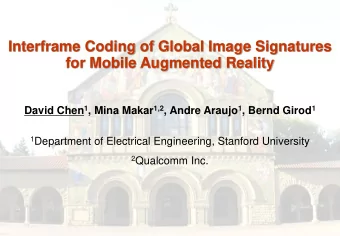for Mobile Augmented Reality David Chen 1 , Mina Makar 1,2 , Andre Araujo 1 , Bernd Girod 1 1