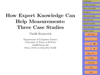 How Expert Knowledge Can  Three Case Studies  Help Measurements:  First Case Study  Second Case