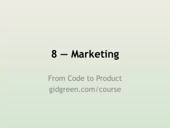 8  Marketing  From Code to Product  gidgreen.com/course  Definition  Marketing is the