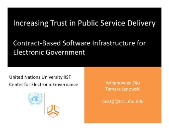 Increasing Trust in Public Service Delivery  Contract-Based Software Infrastructure for  Electronic
