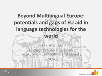 Beyond Mul+lingual Europe:  poten+als and gaps of EU aid in  language technologies for the world