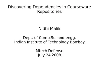 Discovering Dependencies in Courseware  Repositories  Nidhi Malik  Dept. of Comp.Sc. and engg.