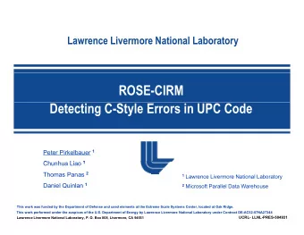 ROSE-CIRM  Detecting C-Style Errors in UPC Code Peter Pirkelbauer 1 Chunhua Liao 1  Ch  h  Li  1