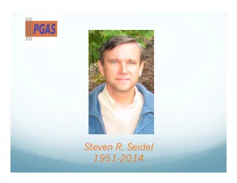 Steven R. Seidel  1951-2014  Professional Background  Ph.D 1979  University of Iowa