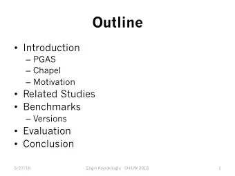 Outline  Introduction  PGAS  Chapel  Motivation  Related Studies  Benchmarks