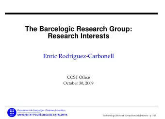 The Barcelogic Research Group:  Research Interests  Enric Rodr  guez-Carbonell  COST Office