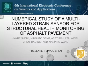 LAYERED STRAIN SENSOR FOR  STRUCTURAL HEALTH MONITORING  OF ASPHALT PAVEMENT JIAYUE SHEN ,* ,