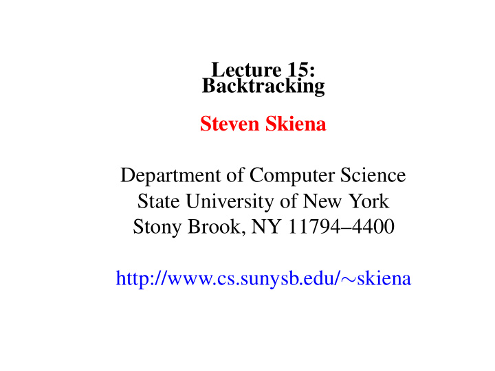lecture 15 backtracking steven skiena department of