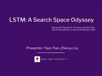 LSTM: A Search Space Odyssey  Klaus Greff, Rupesh K. Srivastava, Jan Koutn k,  Bas R.