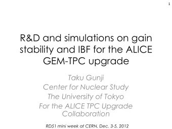 GEM-TPC upgrade  Taku Gunji  Center for Nuclear Study  The University of Tokyo  For the ALICE TPC