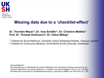 Missing data due to a checklist-effect Dr. Thorsten Meyer 1) , Dr. Ines Schfer 1) , Dr.