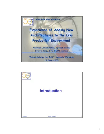 Introduction  June 2005  openlab Workshop  2  1  Grid @ CERN  LCG: LHC Computing Grid  the