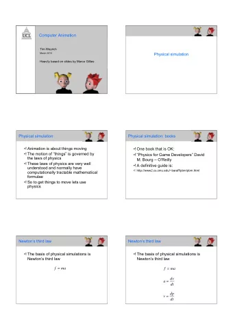 Computer Animation  Tim Weyrich  March 2010  Physical simulation  Heavily based on slides by Marco