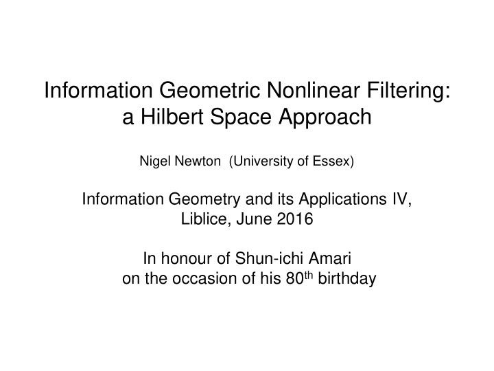 information geometric nonlinear filtering a hilbert space