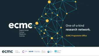 One-of-a-kind  Research network  ECMC Programme Office  A Research Network like no other  Advancing