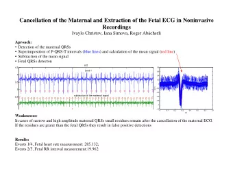 Cancellation of the Maternal and Extraction of the Fetal ECG in Noninvasive  Recordings  Ivaylo