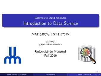 Introduction to Data Science  MAT 6480W / STT 6705V  Guy Wolf  guy.wolf@umontreal.ca  Universit