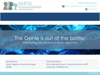 The Genie is out of the bottle:  DNA testing and the end of donor anonymity  DNA testing is on the