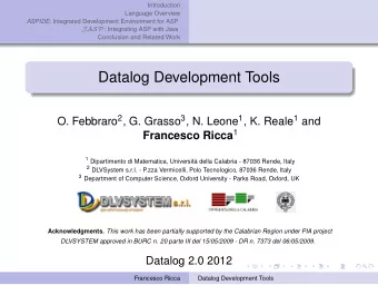 Datalog Development Tools O. Febbraro 2 , G. Grasso 3 , N. Leone 1 , K. Reale 1 and Francesco Ricca