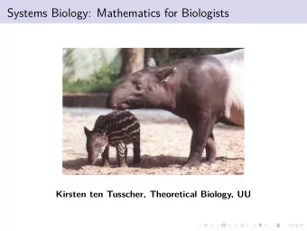Systems Biology: Mathematics for Biologists  Kirsten ten Tusscher, Theoretical Biology, UU  Chapter