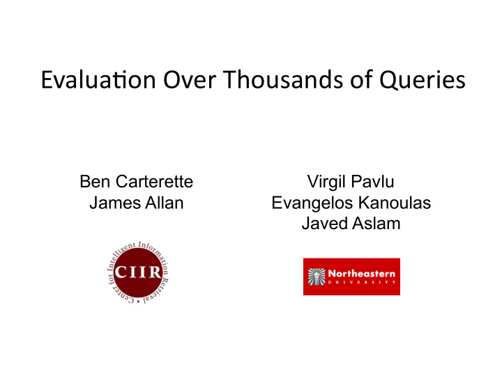 evalua on over thousands of queries