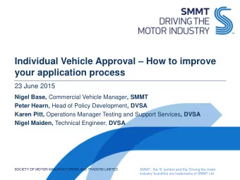 Individual Vehicle Approval  How to improve  your application process  23 June 2015 Nigel Base,