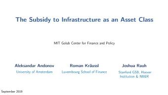 The Subsidy to Infrastructure as an Asset Class  MIT Golub Center for Finance and Policy
